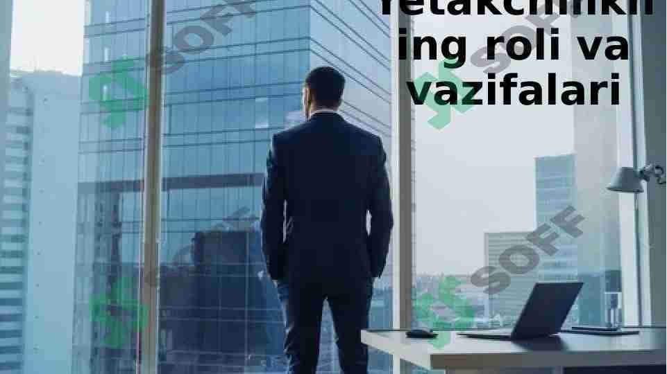 Yetakchilikning roli va vazifalari 1