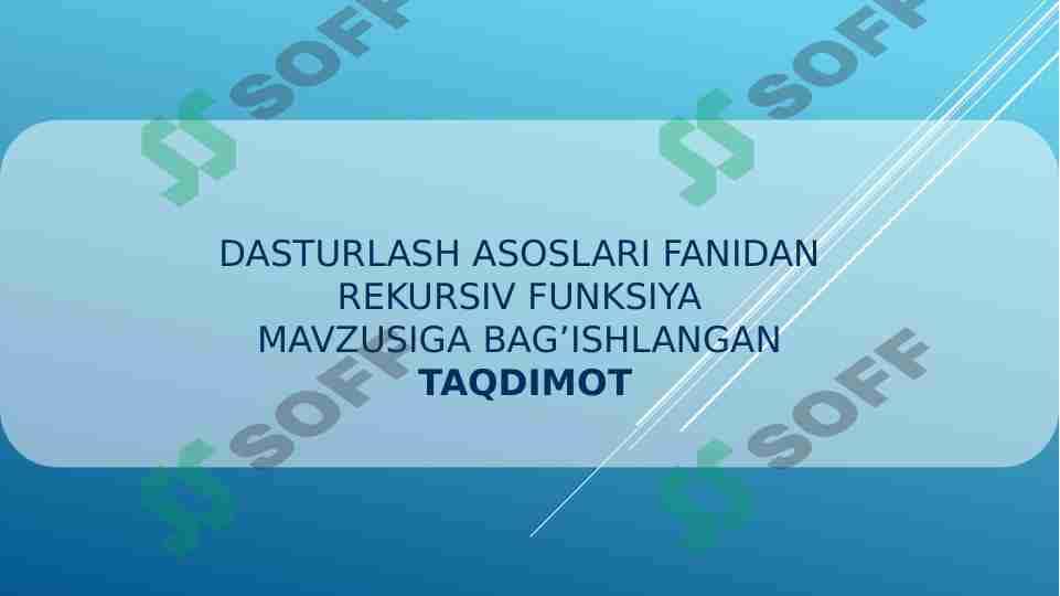 Dasturlash asoslari fani, C++ dasturlash tilidan taqdimot. Rekursiv funksiya mavzusi 1