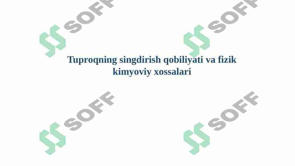Tuproqning singdirish qobiliyati va fizik kimyoviy xossalari 1