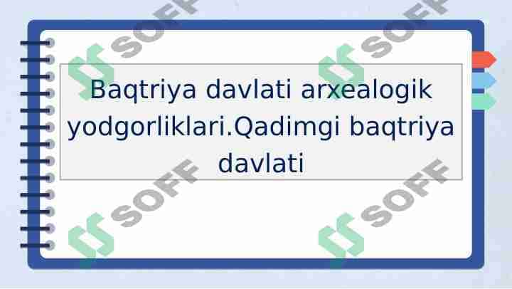 Baqtriya davlati arxealogik yodgorliklari.Qadimgi baqtriya davlati 1