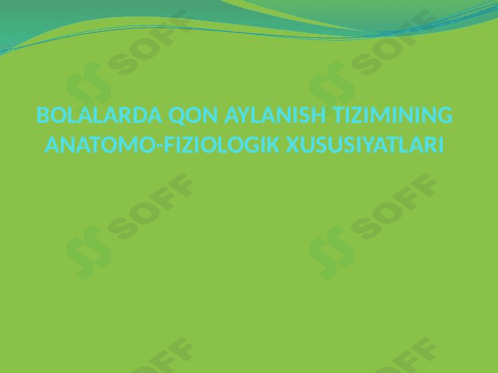 Bolalarda qon aylanish tizimining anatomo-fiziologik hususiyatlari 1