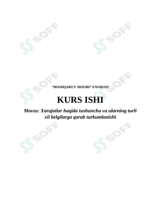 Xarajatlar haqida tushuncha va ularning turli xil belgilarga qarab turkumlanishi 1