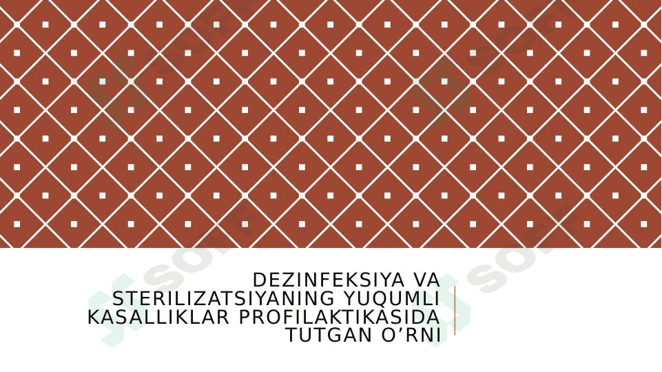 DEZINFEKSIYA VA STERILIZATSIYANING YUQUMLI KASALIKLAR PROFILAKTIKASIDA TUTGAN O’RNI 1