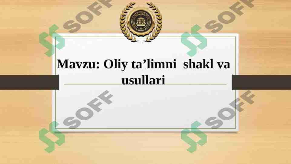Oliy ta’limningOliy ta’limni  shakl va usullari shakl va usullari 1