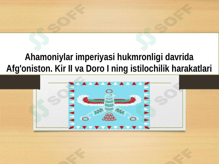 Ahamoniylar imperiyasi hukmronligi davrida Afg'oniston. Kir II va Doro I ning istilochilik harakatlari 1