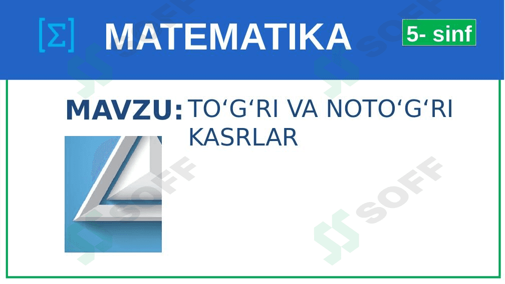 Toʻgʻri na notoʻgʻri kasrlar 1