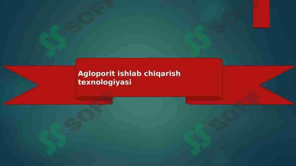 Agloporit ishlab chiqarish texnologiyasi 1