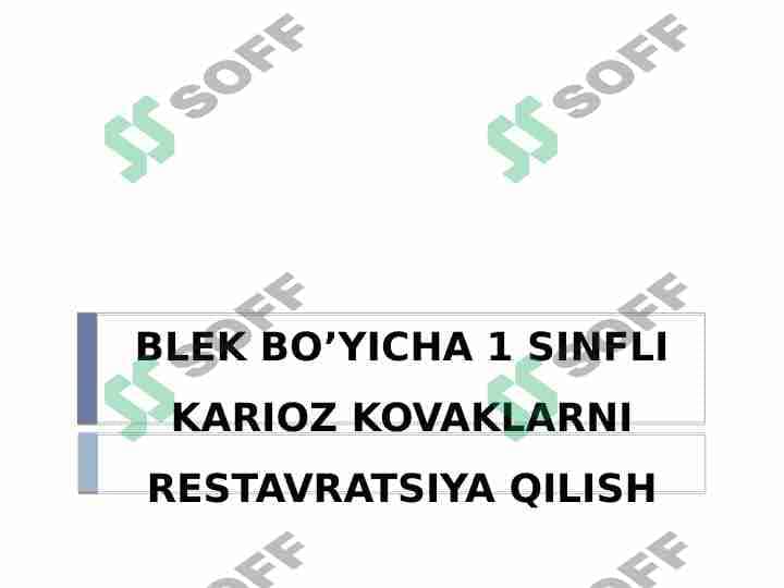 BLEK BO’YICHA 1 SINFLI KARIOZ KOVAKLARNI RESTAVRATSIYA QILISH 1