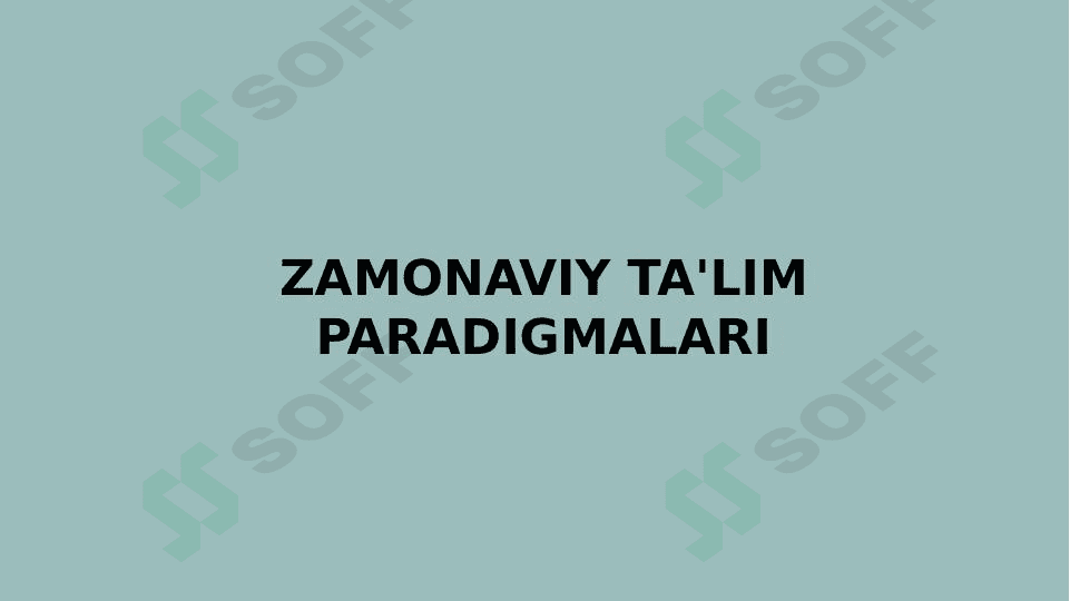 Zamonaviy ta'lim paradgmalari 1