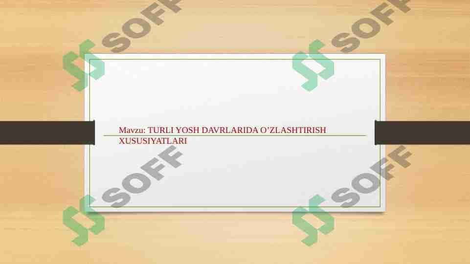 Turli yosh davrlarida o'zlashtirish xususiyatlari 1
