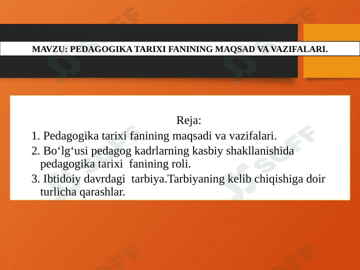 PЕDAGOGIKA TARIXI FANINING MAQSAD VA VAZIFALARI. 1