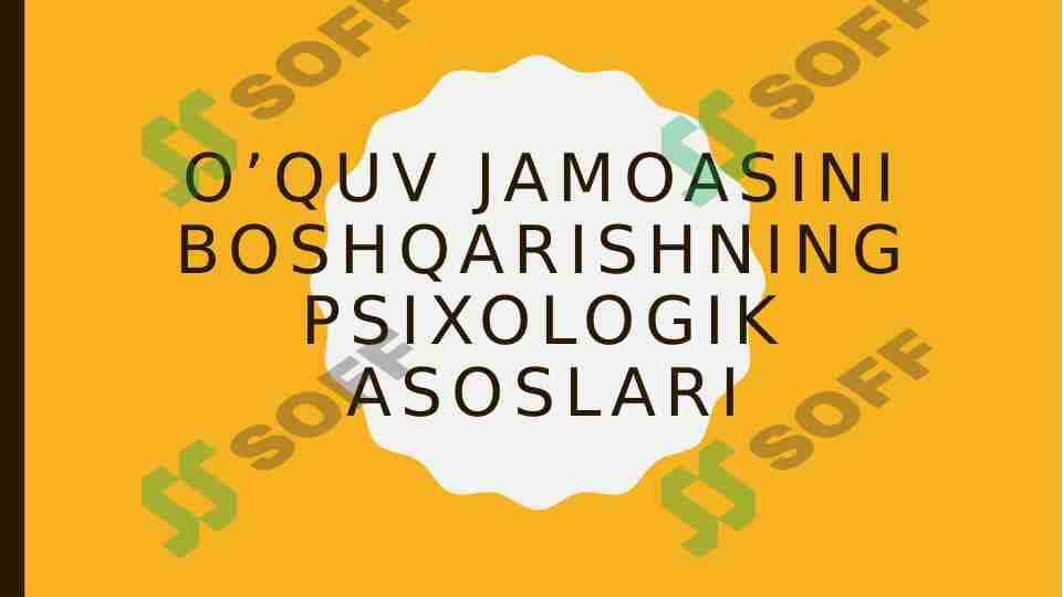 O’QUV JAMOASINI BOSHQARISHNING PSIXOLOGIK ASOSLARI 1