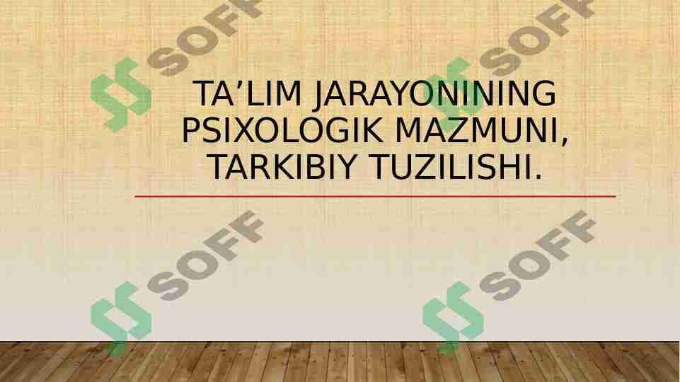 Ta’lim jarayonining psixologik mazmuni, tarkibiy tuzilishi. 1