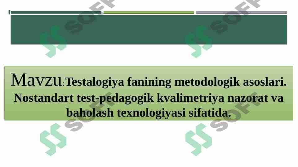 Testalogiya fanining metodologik asoslari. Nostandart test-pedagogik kvalimetriya nazorat va baholash texnologiyasi sifatida 1