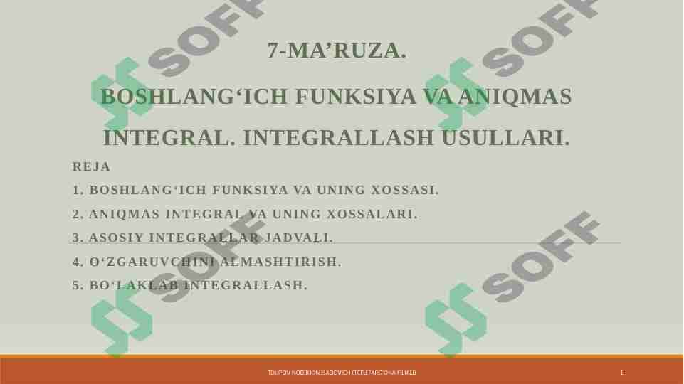 Boshlang‘ich funksiya va aniqmas integral. Integrallash usullari. 1