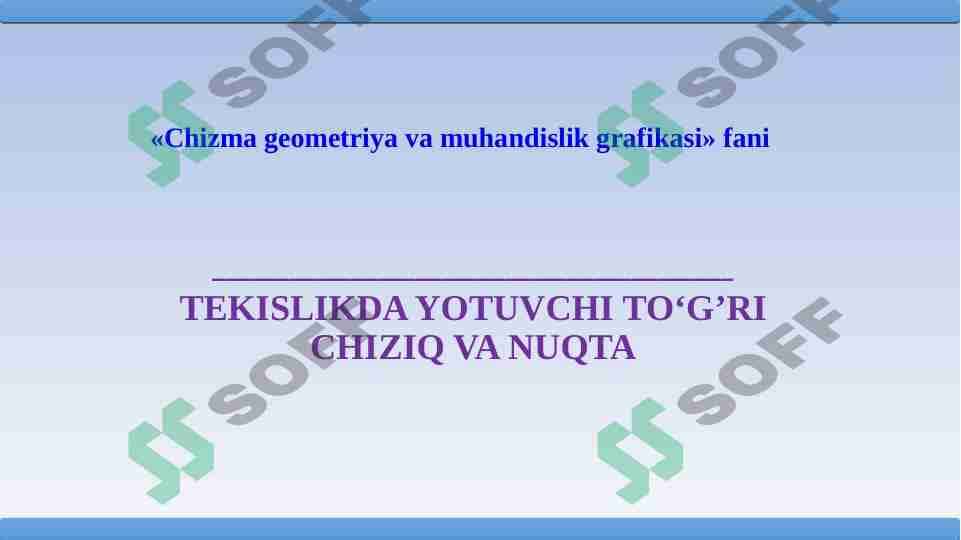TEKISLIKDA YOTUVCHI TO‘G’RI CHIZIQ VA NUQTA 1