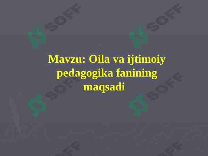 Oila va ijtimoiy pedagogika fanining maqsadi 1