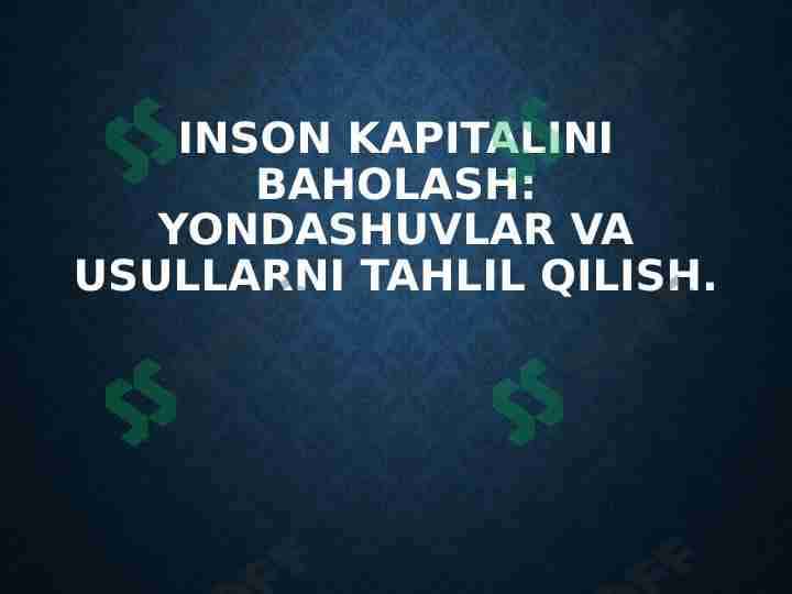 Inson kapitalini baholash: yondashuvlar va usullarni tahlil qilish 1