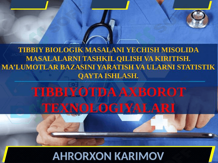 TIBBIY BIOLOGIK MASALANI YECHISH MISOLIDA MASALALARNI TASHKIL QILISH VA KIRITISH. MA’LUMOTLAR BAZASINI YARATISH VA ULARNI STATISTIK QAYTA ISHLASH. 1