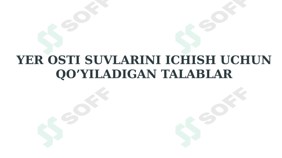 YER OSTI SUVLARINI ICHISH UCHUN QO’YILADIGAN TALABLAR 1