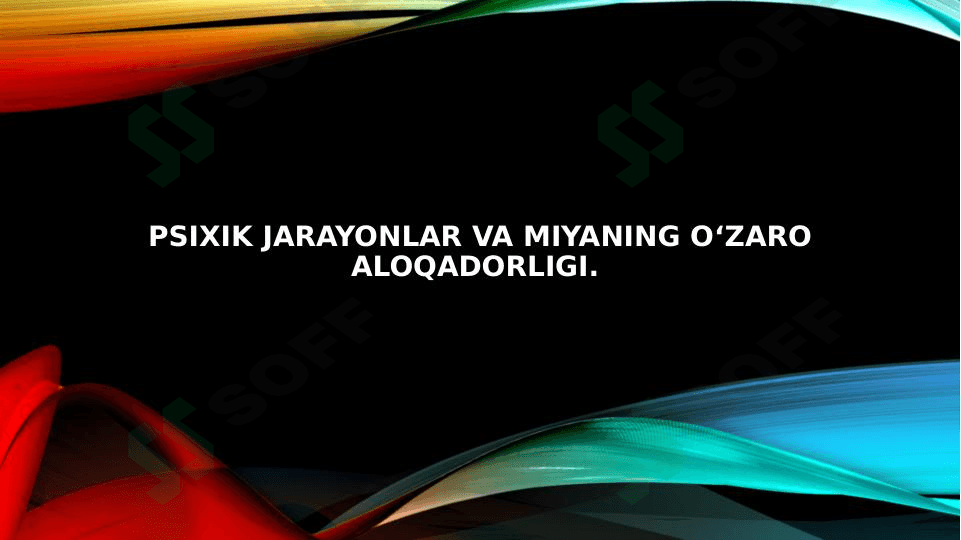 Psixik jarayonlar va miyaning o‘zaro aloqadorligi 1