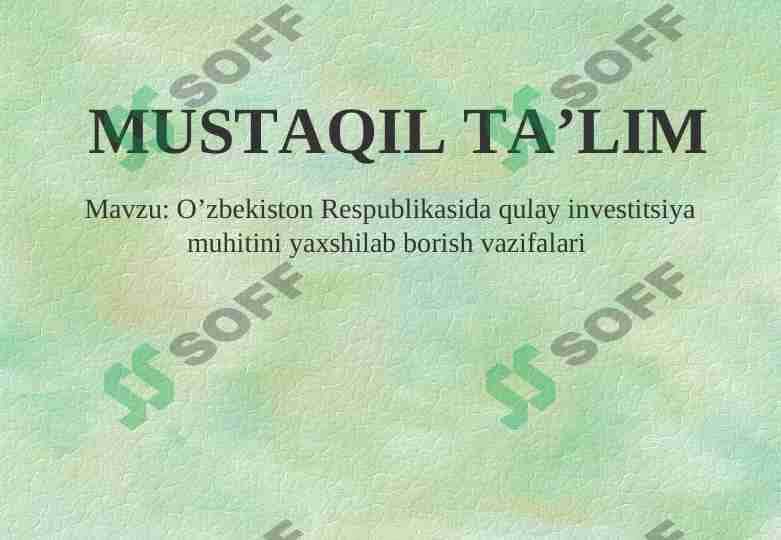 O’zbekiston Respublikasida qulay investitsiya muhitini yaxshilab borish vazifalari 1