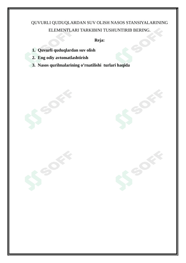 QUVURLI QUDUQLARDAN SUV OLISH NASOS STANSIYALARINING ELEMENTLARI TARKIBINI TUSHUNTIRIB BERING 1