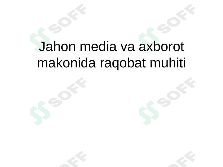 Jaxon media va axborot tizimida raqobat muhiti 1