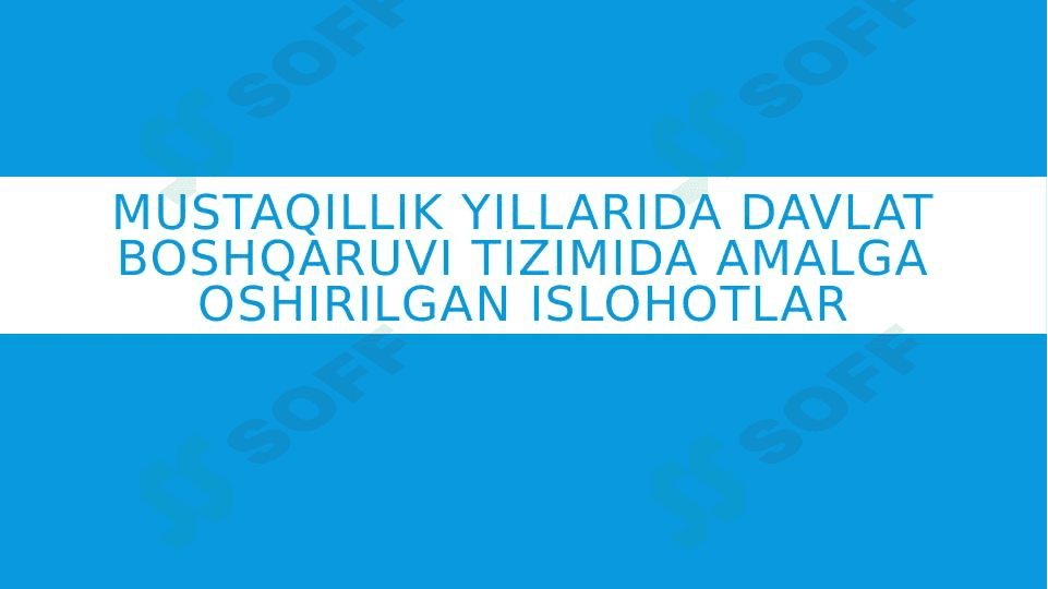 Mustaqillik yillarida davlat boshqaruvi tizimida amalga oshirilgan islohotlar 1