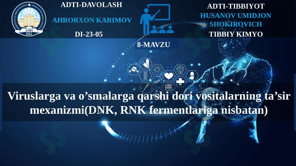 Viruslarga va o’smalarga qarshi dori vositalarning ta’sir mexanizmi(DNK, RNK fermentlariga nisbatan) 1