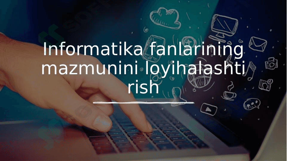 Informatika fanlarining mazmunini loyihalashtirish 1