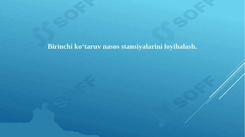 Birinchi ko‘taruv nasos stansiyalarini loyihalash. 1