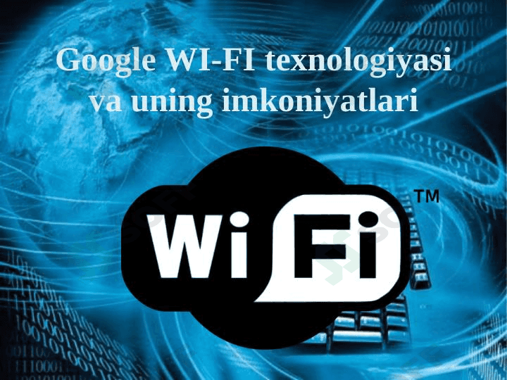 Google WI-FI texnologiyasi va uning imkoniyatlari 1