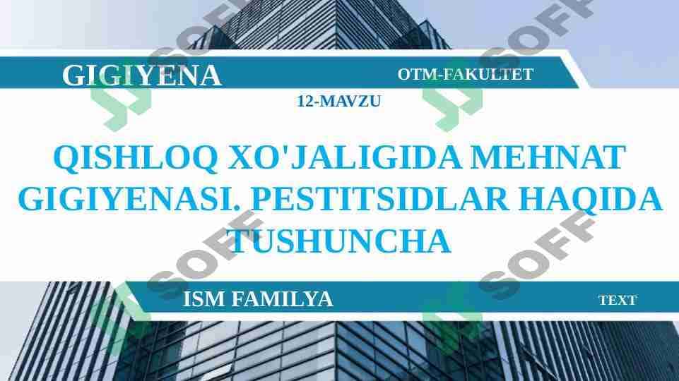 QISHLOQ XO'JALIGIDA MEHNAT GIGIYENASI. PESTITSIDLAR HAQIDA TUSHUNCHA 1