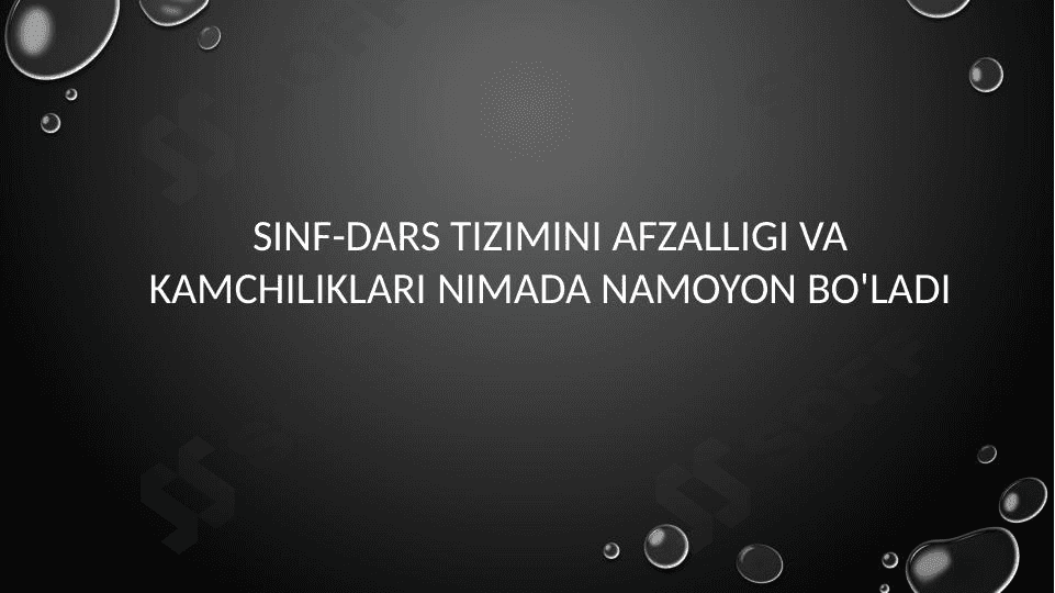 Sinf-dars tizimini afzalligi va kamchiliklari nimada namoyon bo'ladi. 1