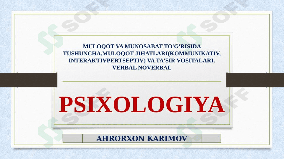 MULOQOT VA MUNOSABAT TO'G'RISIDA TUSHUNCHA.MULOQOT JIHATLARI(KOMMUNIKATIV, INTERAKTIVPERTSEPTIV) VA TA'SIR VOSITALARI. VERBAL NOVERBAL 1