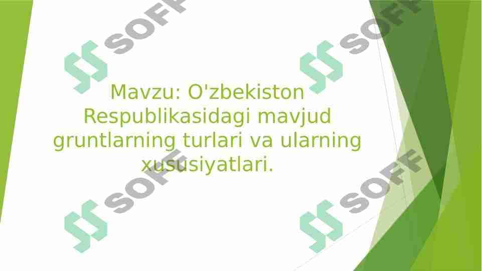 O'zbekiston Respublikasidagi mavjud gruntlarning turlari va ularning xususiyatlari 1