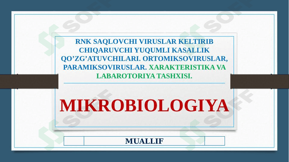 RNK SAQLOVCHI VIRUSLAR KELTIRIB CHIQARUVCHI YUQUMLI KASALLIK QO’ZG’ATUVCHILARI. ORTOMIKSOVIRUSLAR, PARAMIKSOVIRUSLAR. XARAKTERISTIKA VA LABAROTORIYA TASHXISI. 1