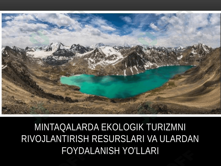 Mintaqalarda ekologik turizmni rivojlantirish resurslari va ulardan foydalanish yo'llari 1