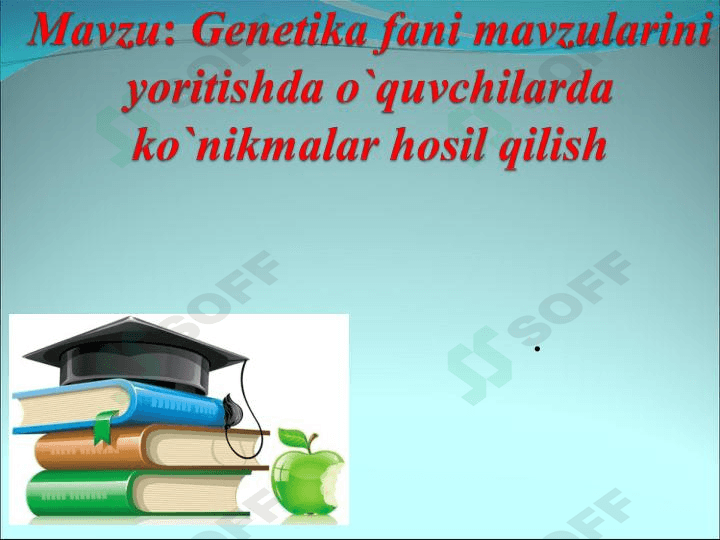 Genetika fani mavzularini yoritishda o`quvchilarda ko`nikmalar hosil qilish 1