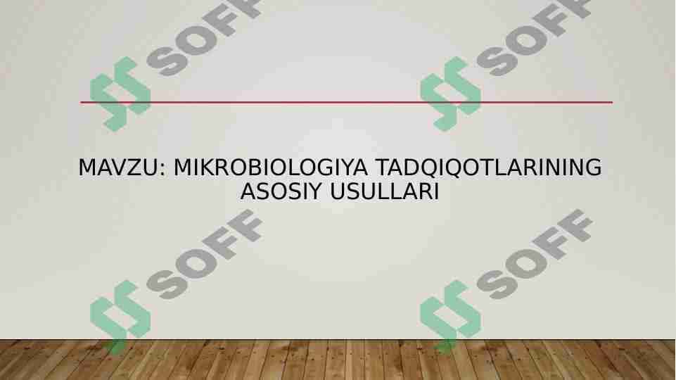 Mikrobiologiya tadqiqotlarining asosiy usullari 1