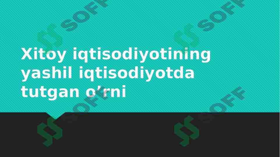 Xitoy iqtisodiyotining yashil iqtisodiyotda tutgan o’rni 1