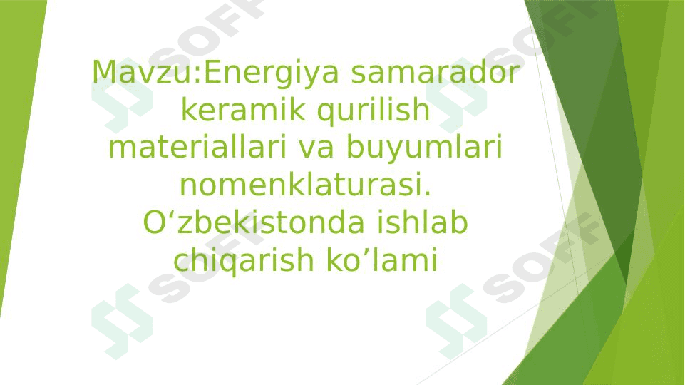 Energiya samarador keramik qurilish materiallari va buyumlari nomenklaturasi. Oʻzbekistonda ishlab chiqarish koʼlami 1