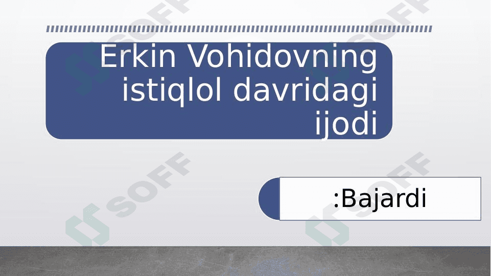 Erkin Vohidovning istiqlol davridagi ijodi 1