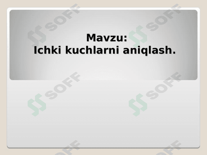 Ichki kuchlarni aniqlash 1