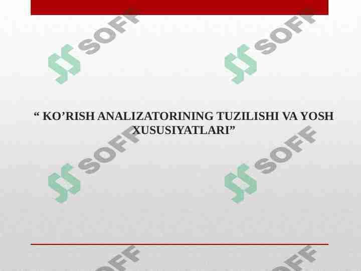 Ko'rish analizatorining tuzilishi va yosh xususiyatlari 1