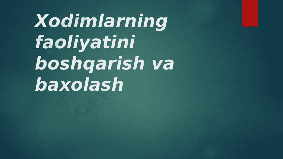 Xodimlar faoliyatini boshqarish va baxolash 1