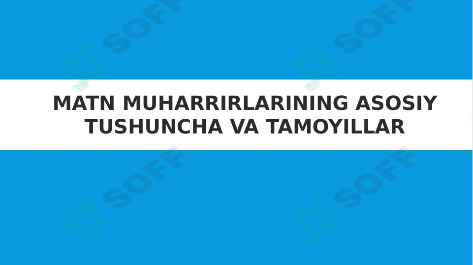 Matn muharrirlarining asosiy tushuncha va tamoyillar 1