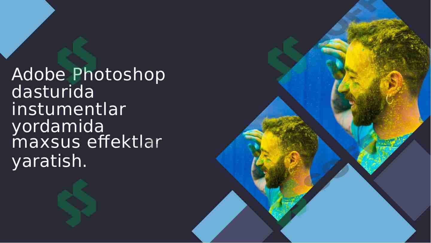 Adobe Photoshop dasturida instumentlar yordamida maxsus effektlar yaratish. 1