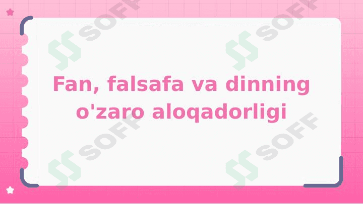 Fan, falsafa va dinning o'zaro aloqadorligi 1
